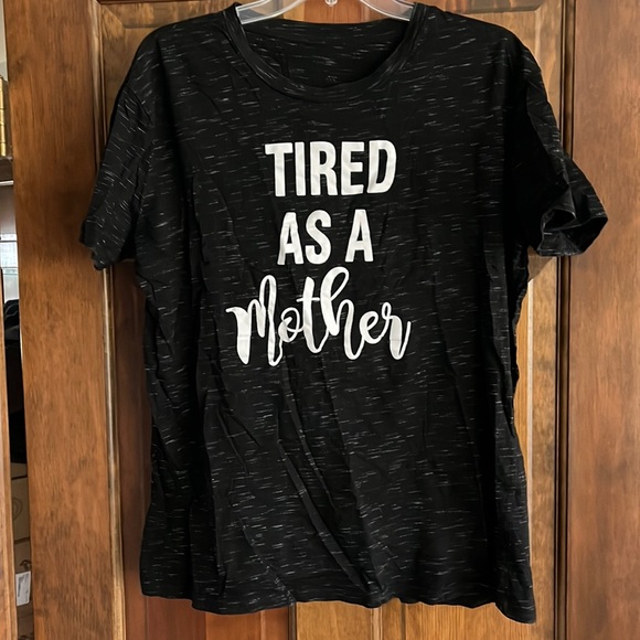 Tops - Women’s Tired as a Mother t-shirt size 2XL